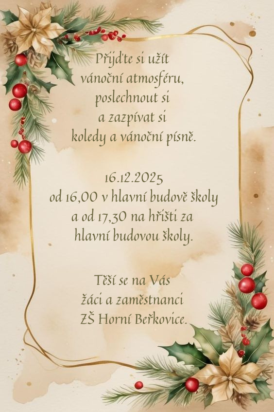Přijďte_si_užít_vánoční_atmosféru_poslechnout_si_a_zazpívat_si_koledy_a_vánoční_písně._16.12.2024_od_1600_v_hlavní_budově_školy_a_od_1730_na_hřišti_za_hlavní_budovou_školy._Těší_se_na_Vás_žáci_1.png